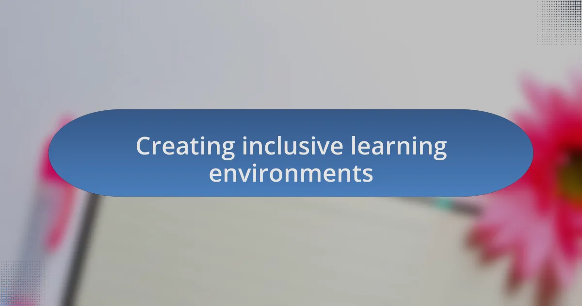 Creating inclusive learning environments