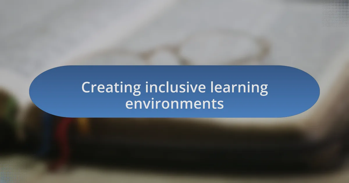 Creating inclusive learning environments
