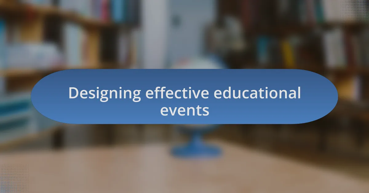 Designing effective educational events