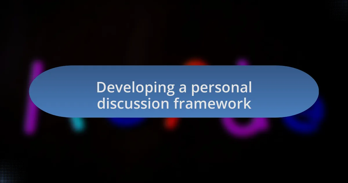 Developing a personal discussion framework
