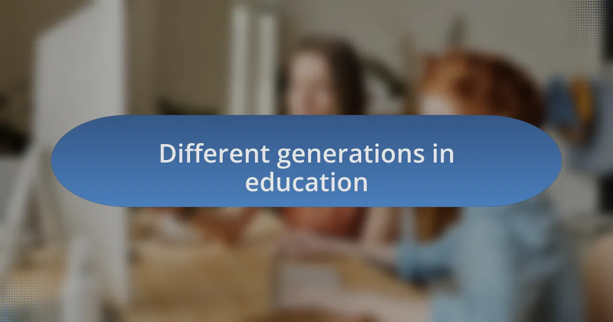 Different generations in education