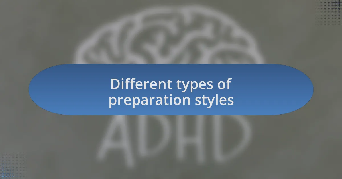Different types of preparation styles