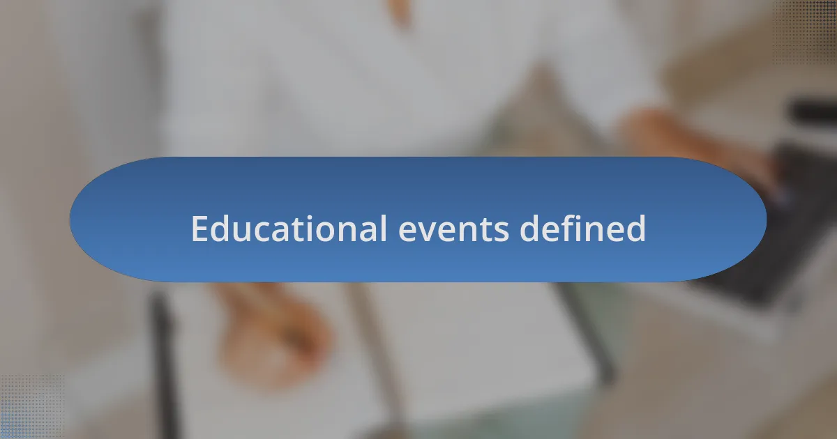 Educational events defined