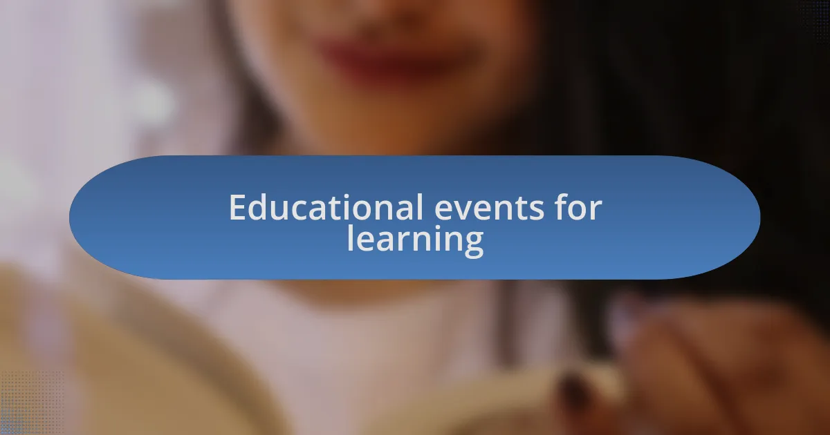 Educational events for learning