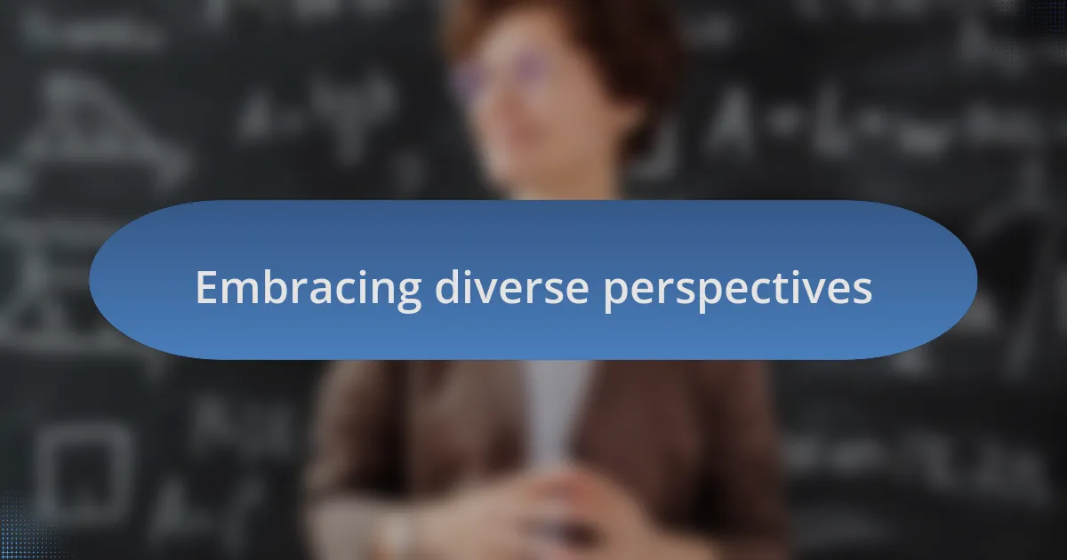Embracing diverse perspectives