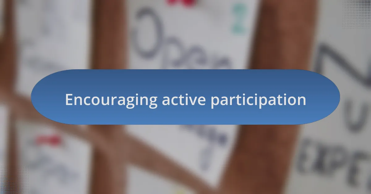 Encouraging active participation