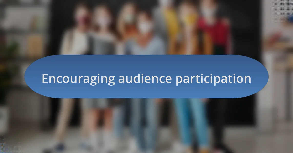 Encouraging audience participation