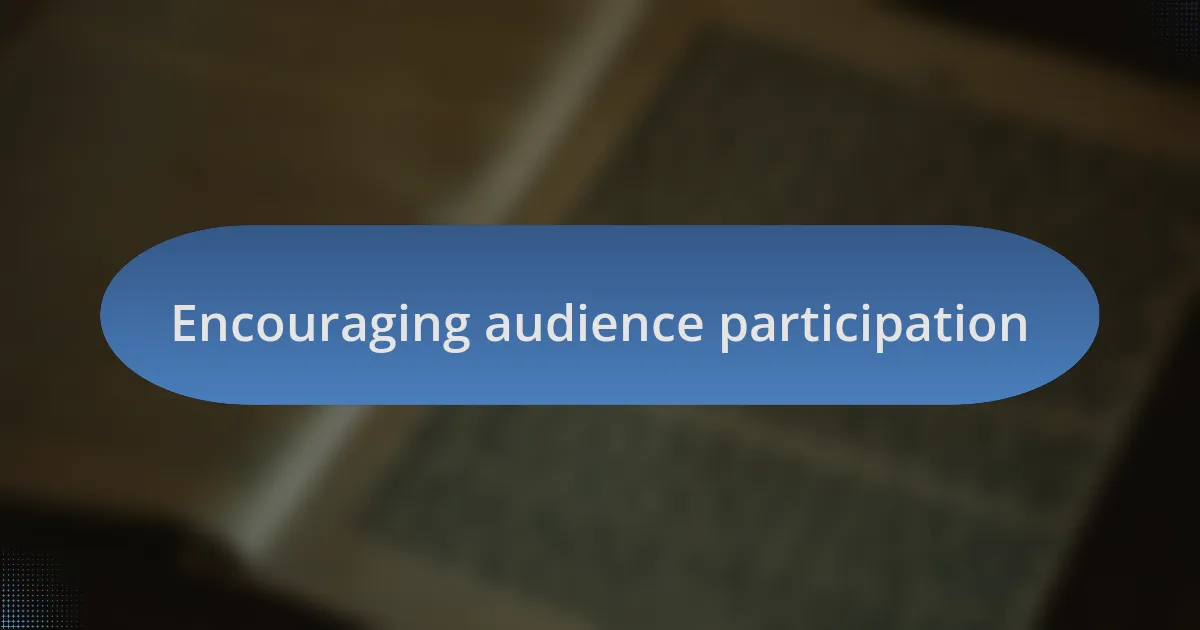 Encouraging audience participation
