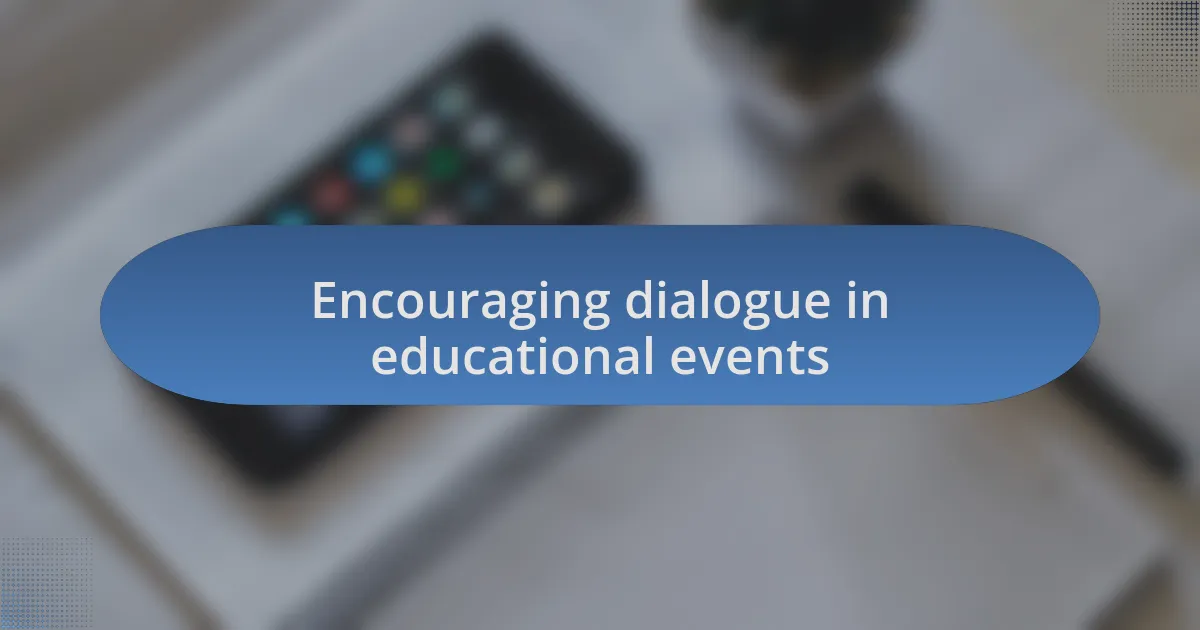 Encouraging dialogue in educational events