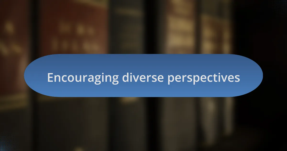 Encouraging diverse perspectives