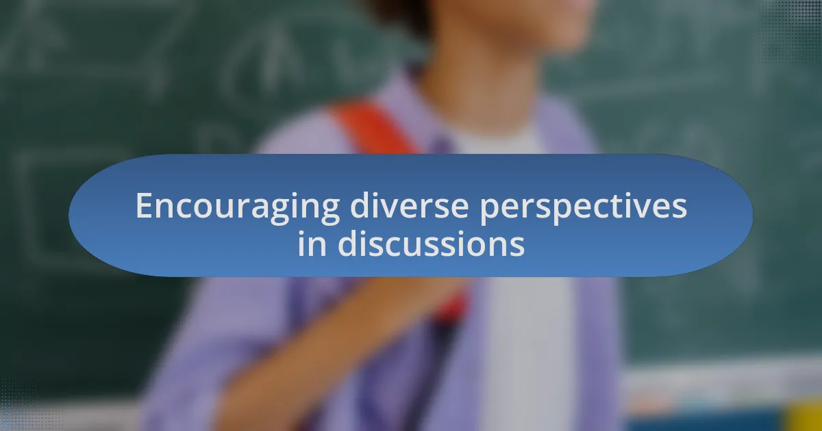 Encouraging diverse perspectives in discussions