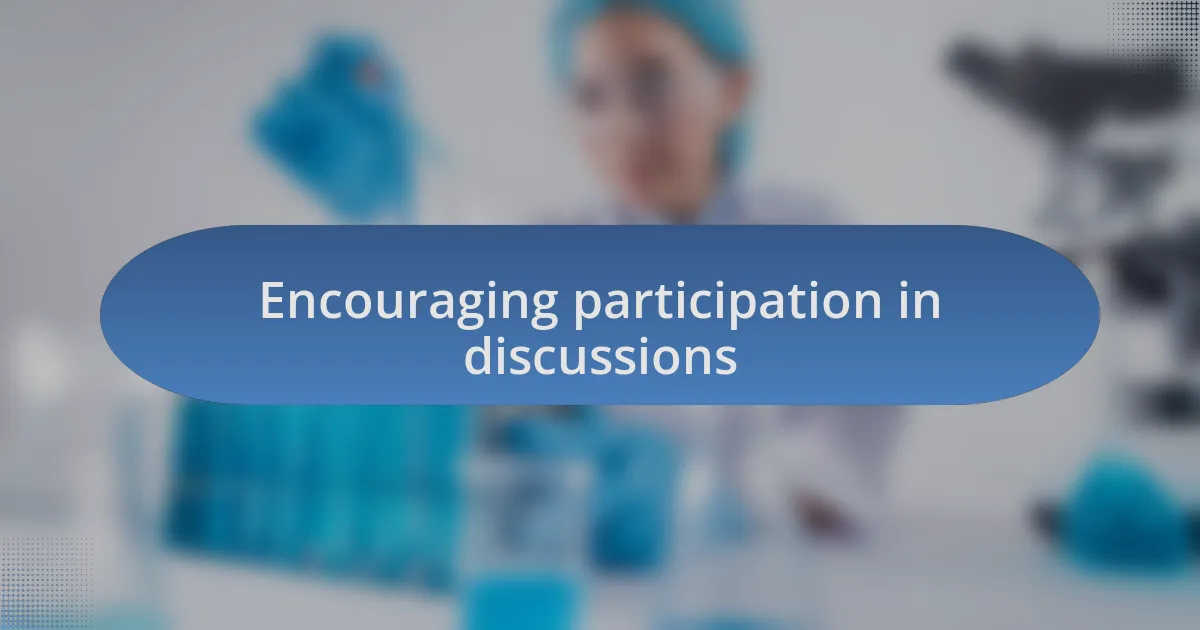 Encouraging participation in discussions