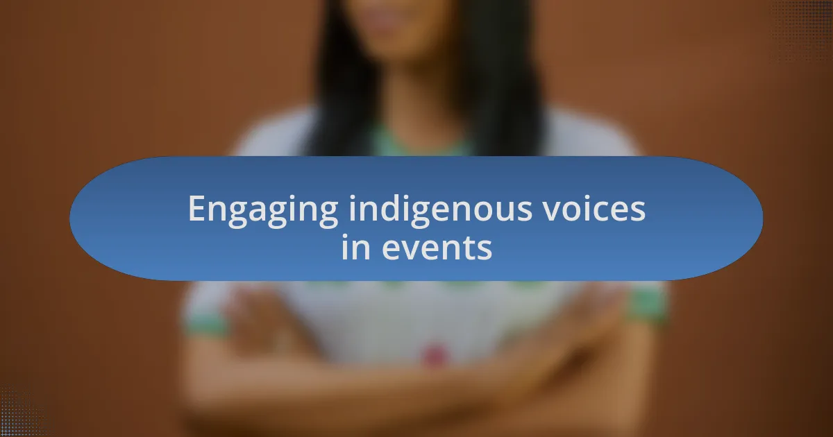 Engaging indigenous voices in events