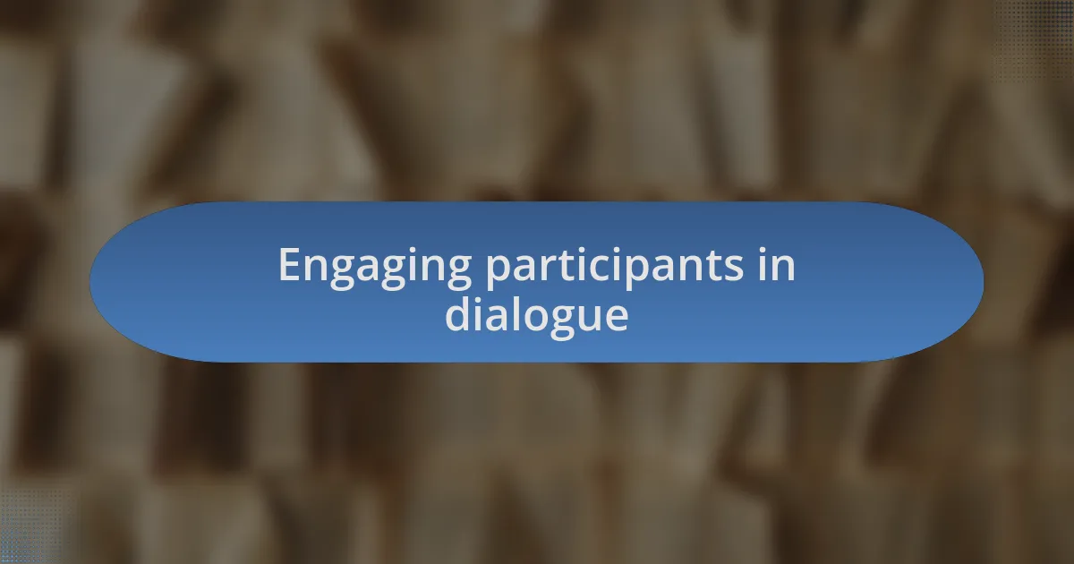 Engaging participants in dialogue