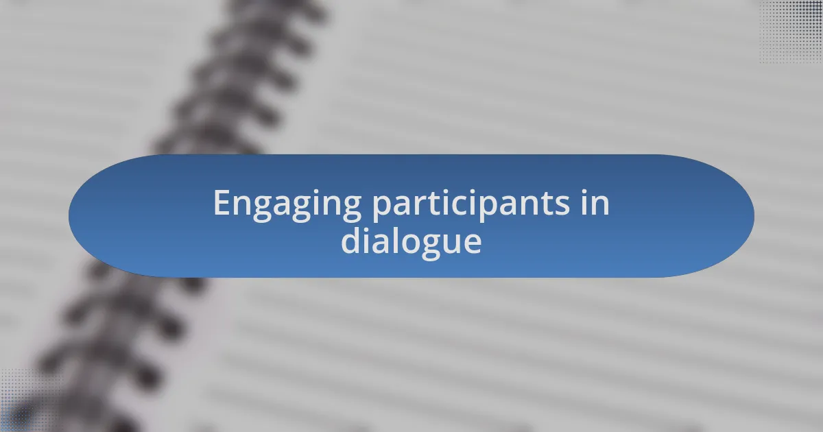Engaging participants in dialogue
