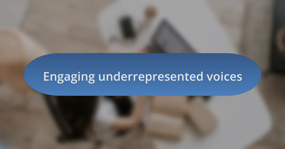 Engaging underrepresented voices