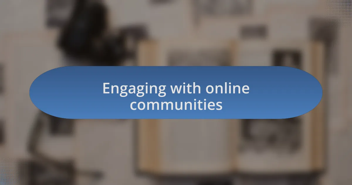 Engaging with online communities