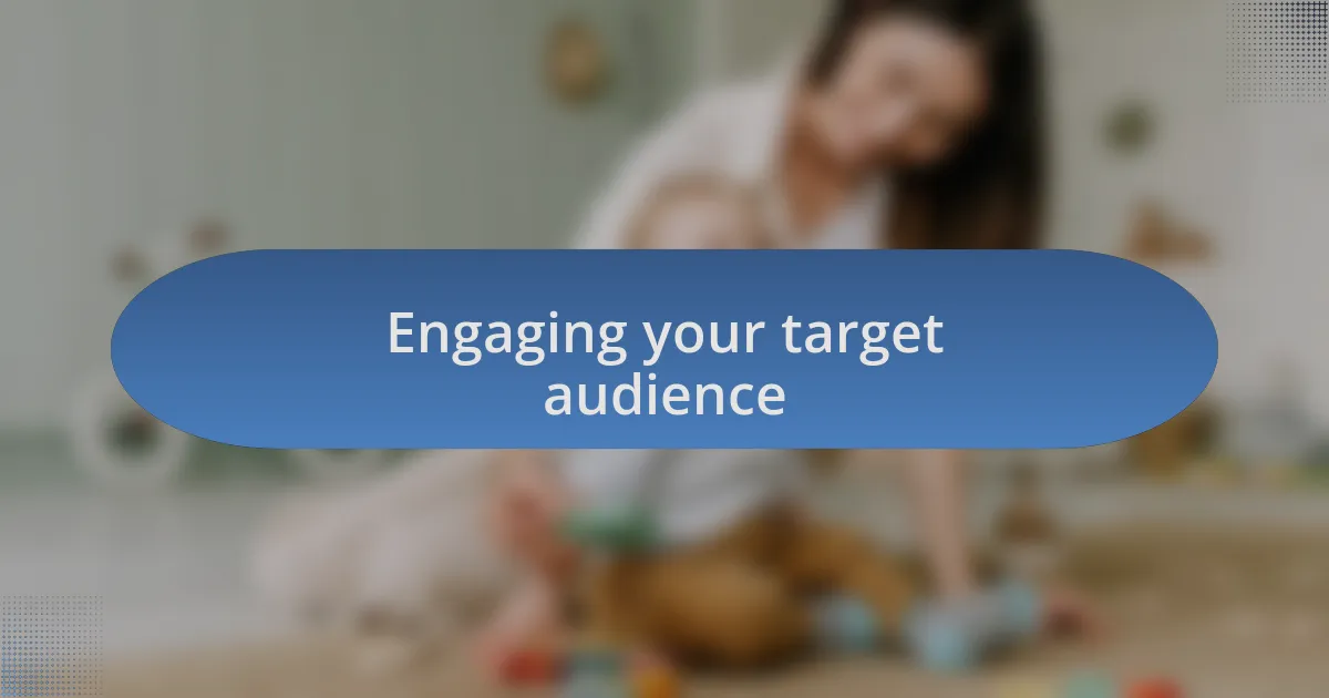Engaging your target audience