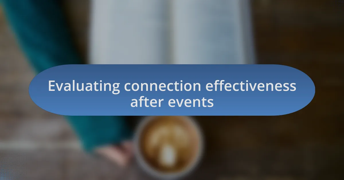 Evaluating connection effectiveness after events