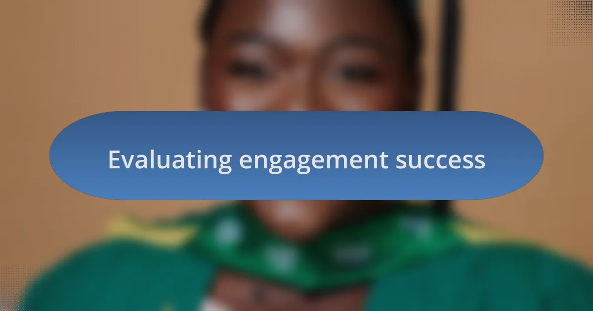 Evaluating engagement success
