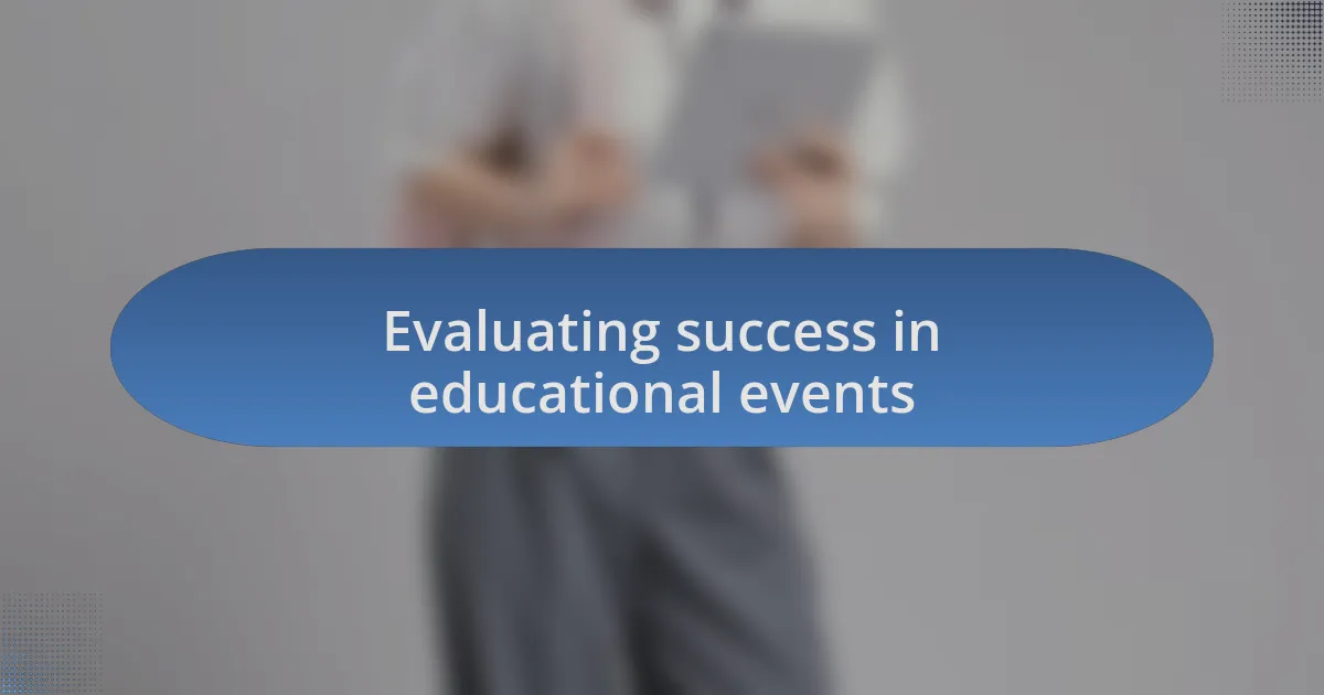 Evaluating success in educational events