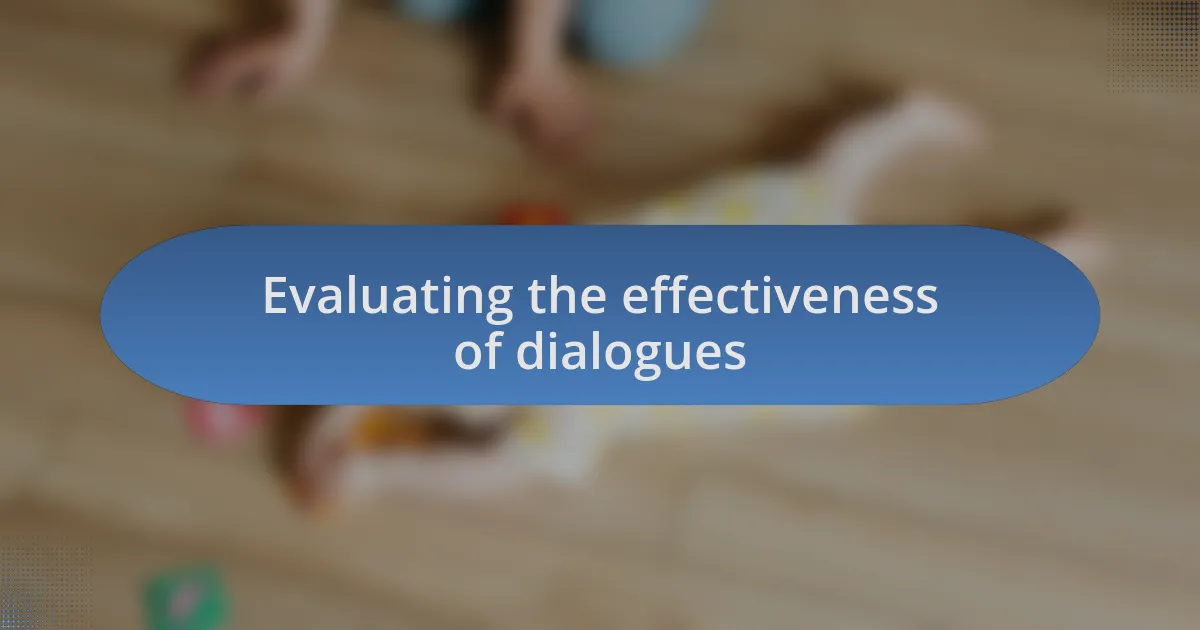Evaluating the effectiveness of dialogues