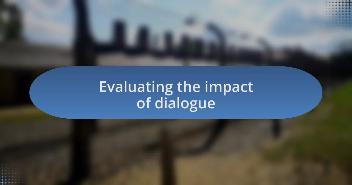 Evaluating the impact of dialogue
