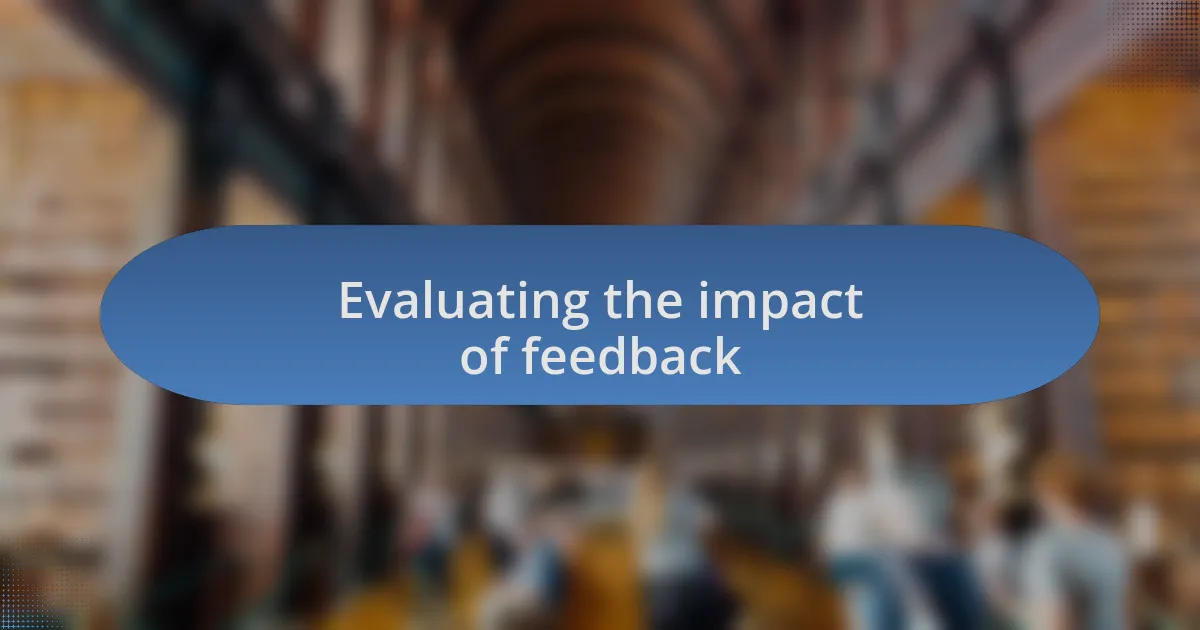 Evaluating the impact of feedback