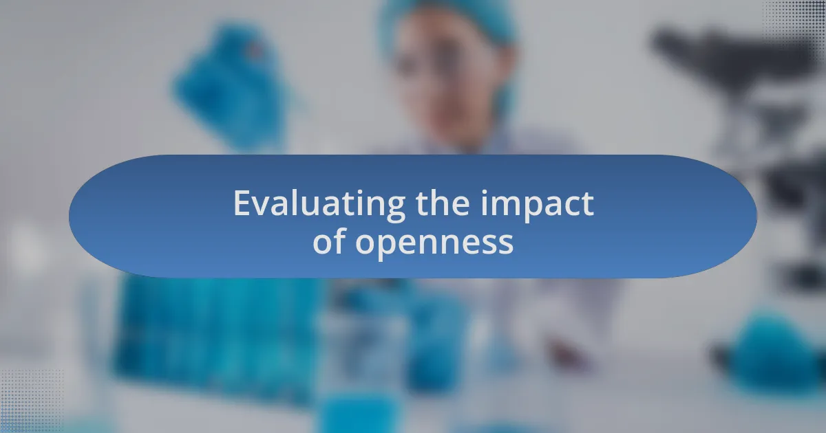 Evaluating the impact of openness