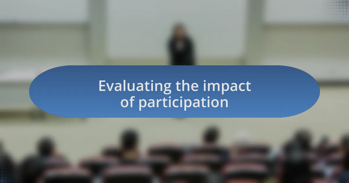 Evaluating the impact of participation