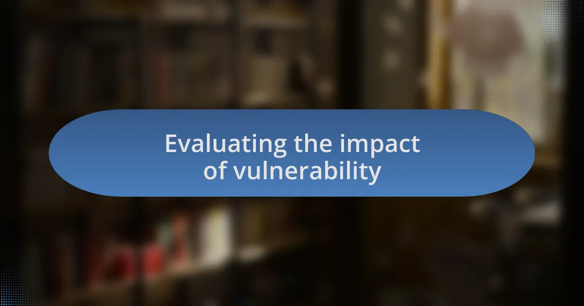 Evaluating the impact of vulnerability