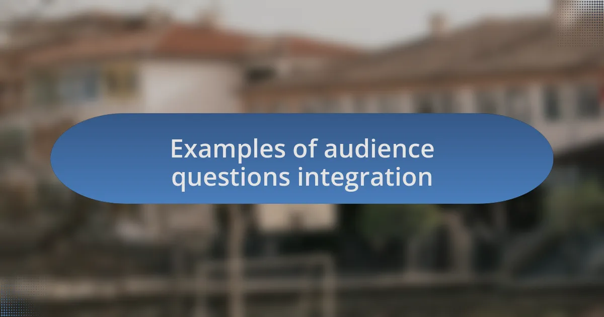 Examples of audience questions integration