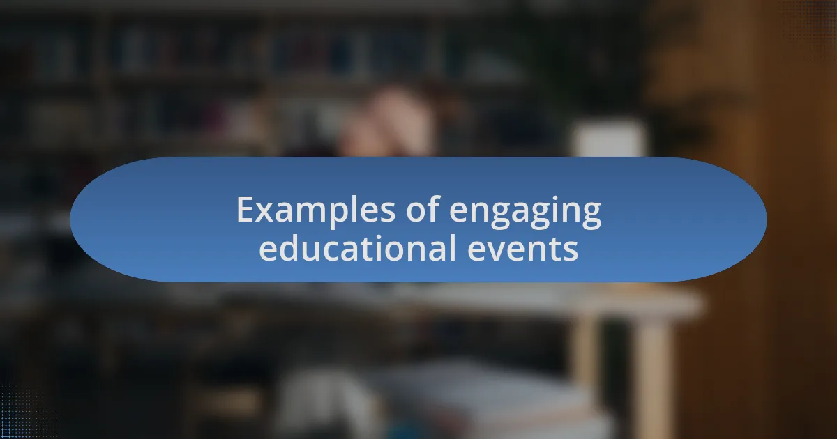 Examples of engaging educational events