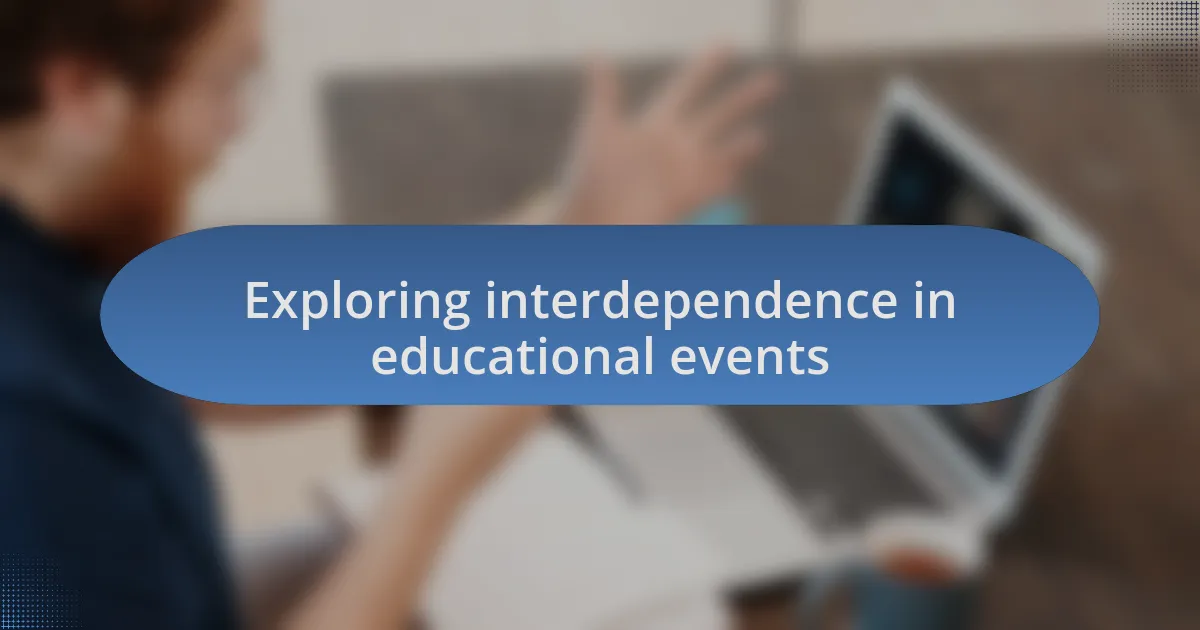 Exploring interdependence in educational events