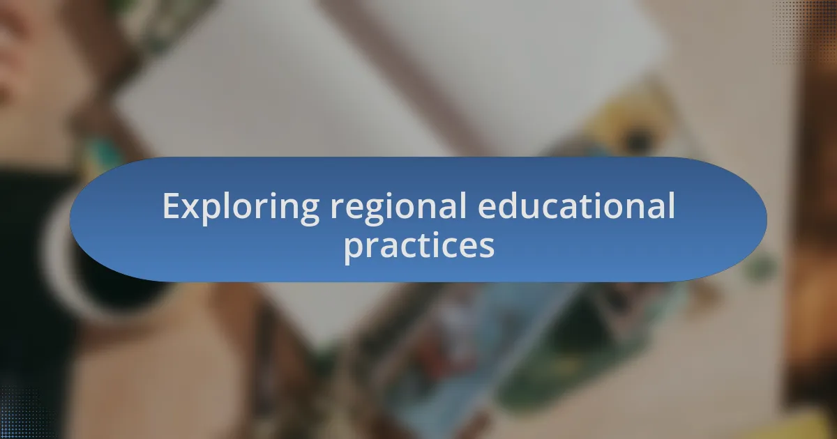 Exploring regional educational practices