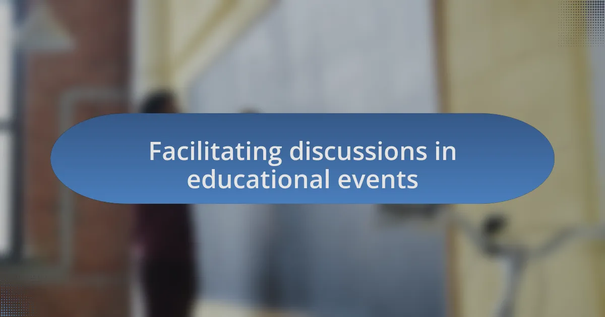 Facilitating discussions in educational events