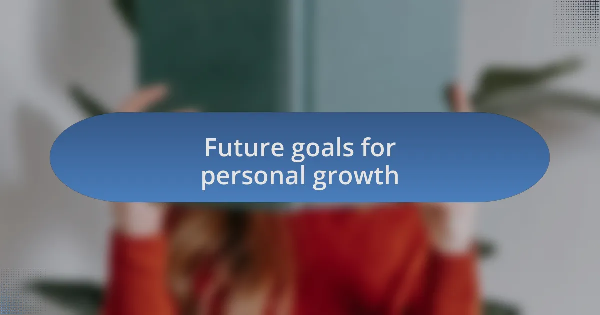 Future goals for personal growth