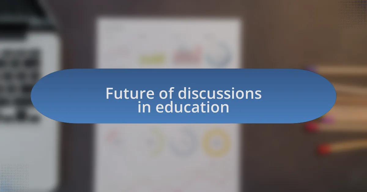 Future of discussions in education