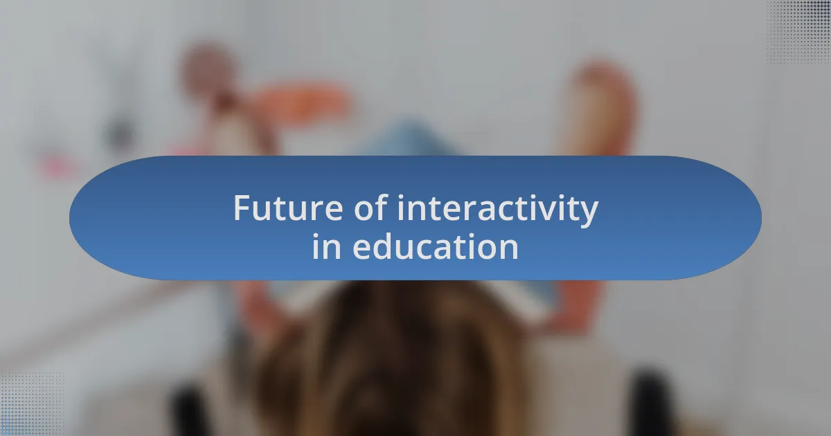 Future of interactivity in education