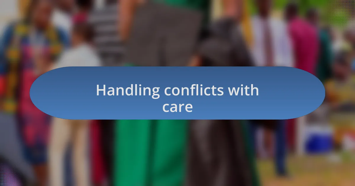 Handling conflicts with care