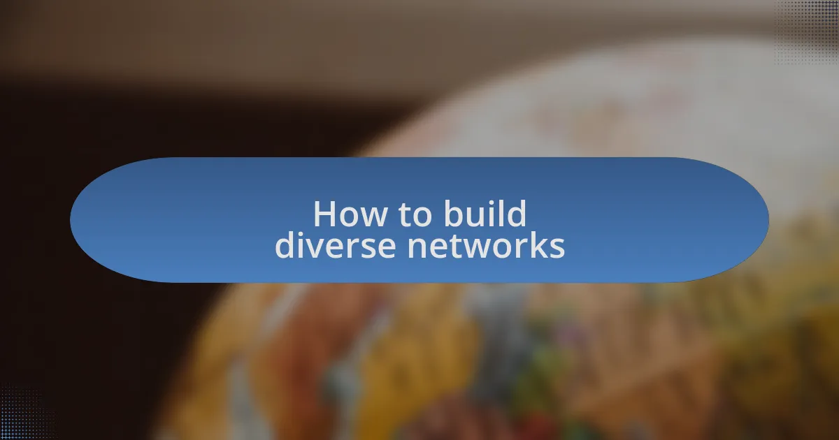 How to build diverse networks