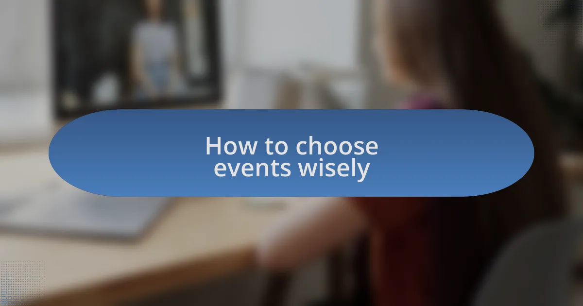 How to choose events wisely
