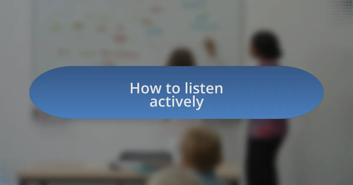 How to listen actively