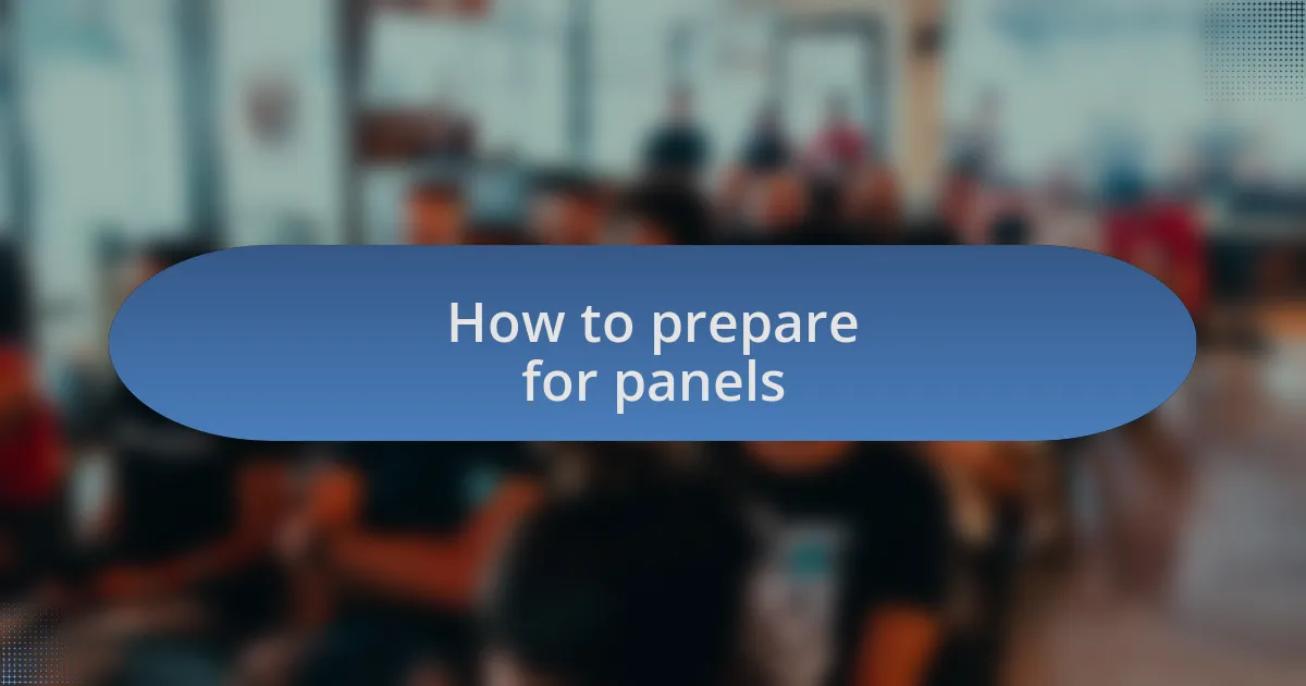 How to prepare for panels