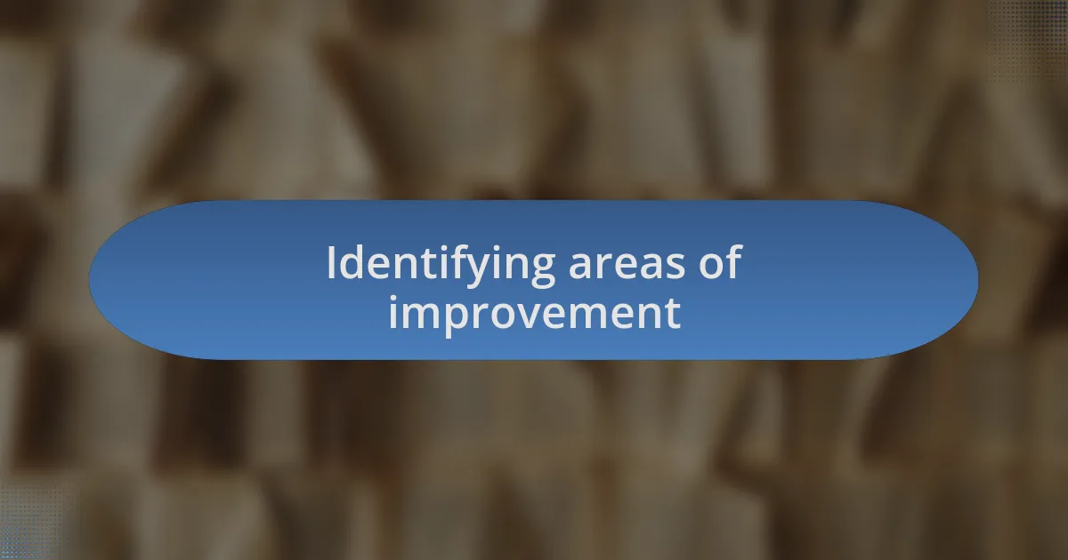 Identifying areas of improvement