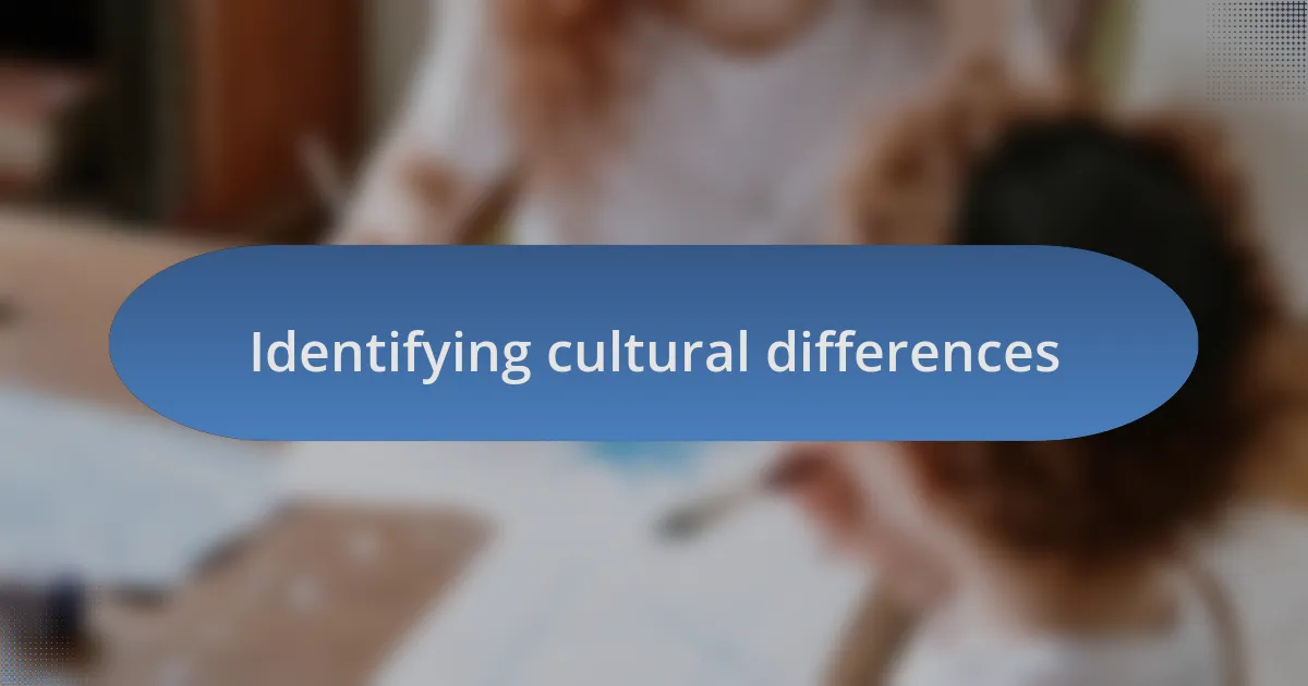Identifying cultural differences