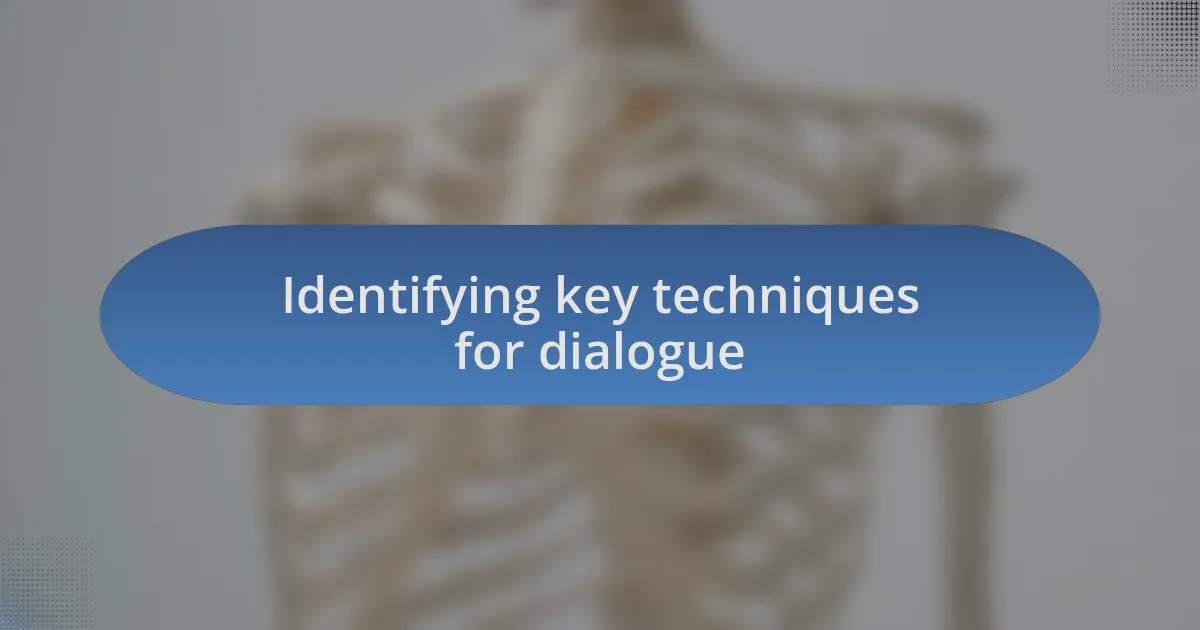 Identifying key techniques for dialogue
