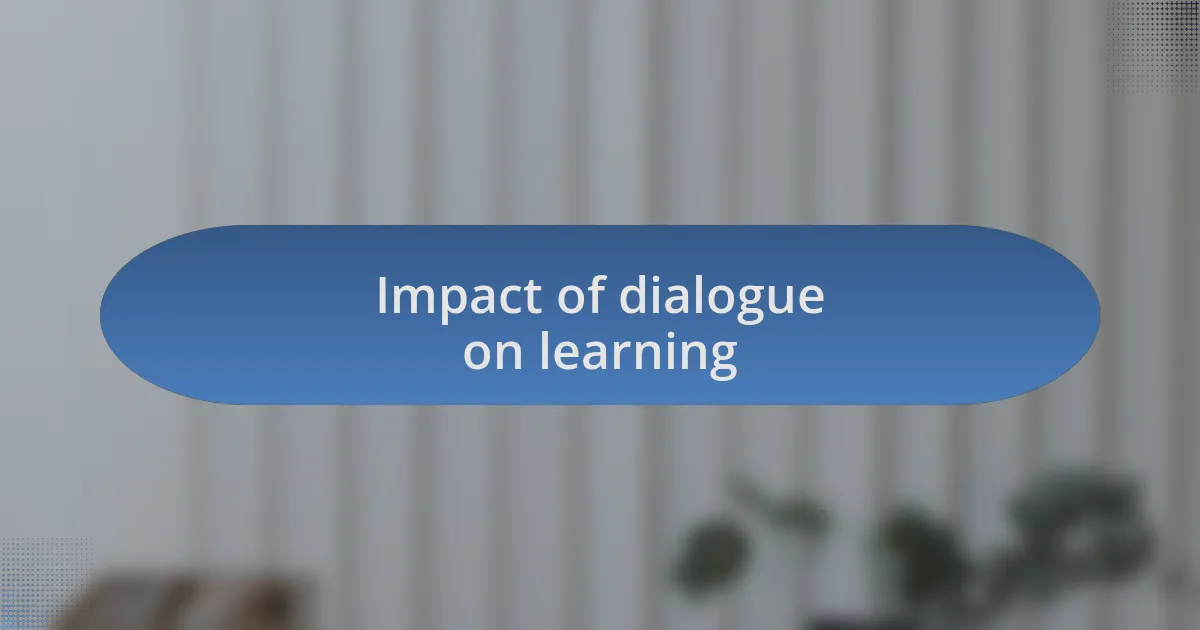 Impact of dialogue on learning