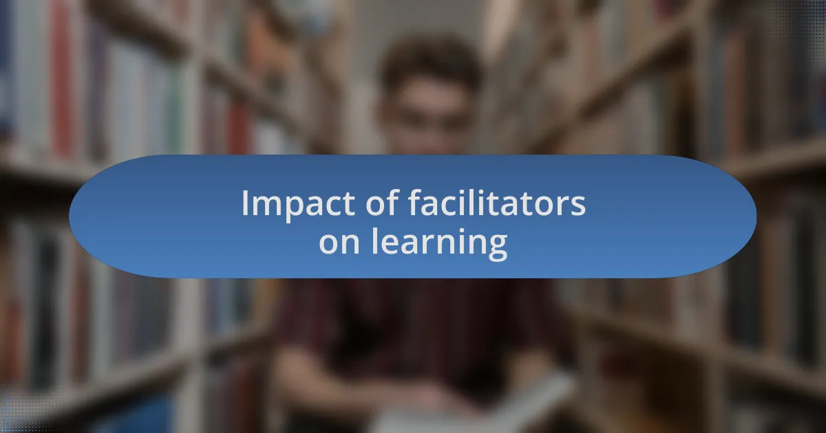 Impact of facilitators on learning