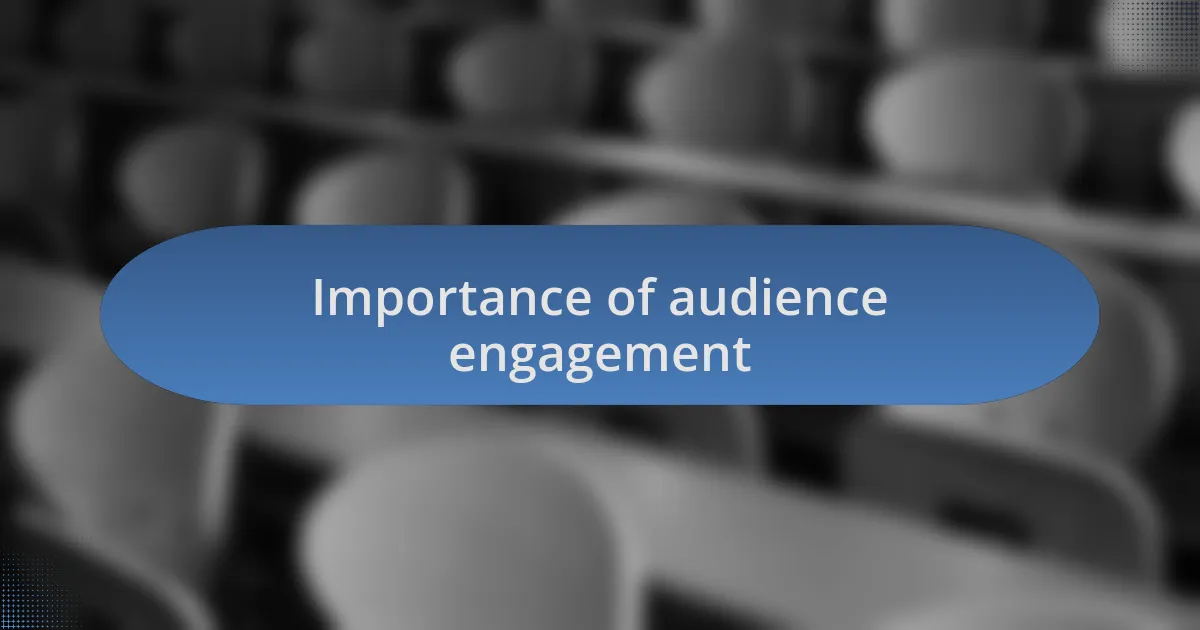 Importance of audience engagement